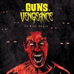 The Guns of Vengeance : To Rise Again